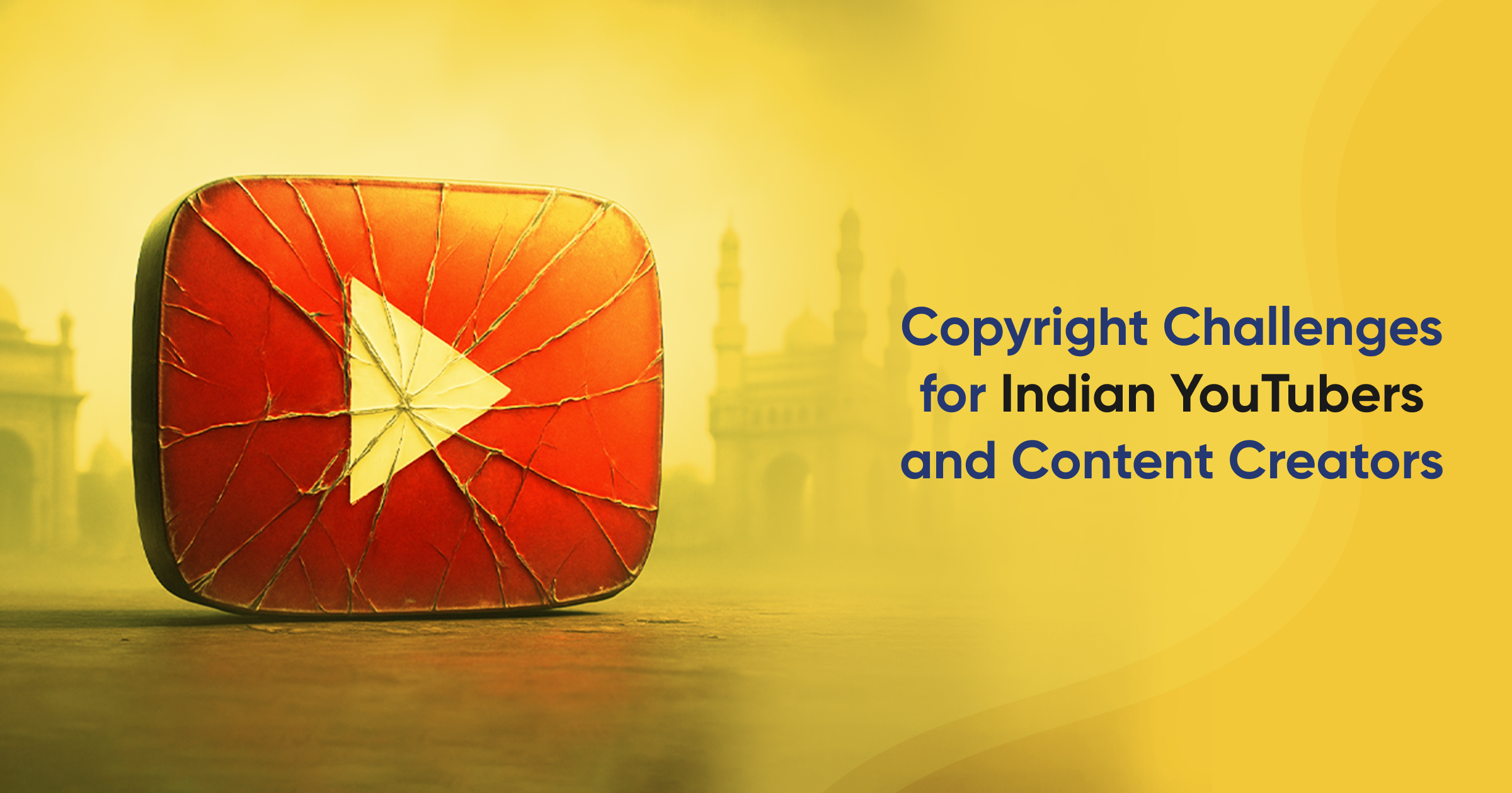 Copyright Challenges for Indian YouTubers and Content Creators