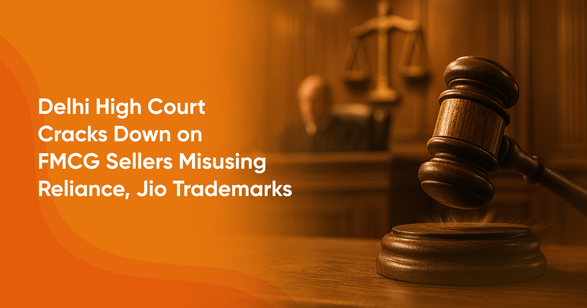 Delhi High Court Cracks Down on FMCG Sellers Misusing Reliance, Jio Trademarks