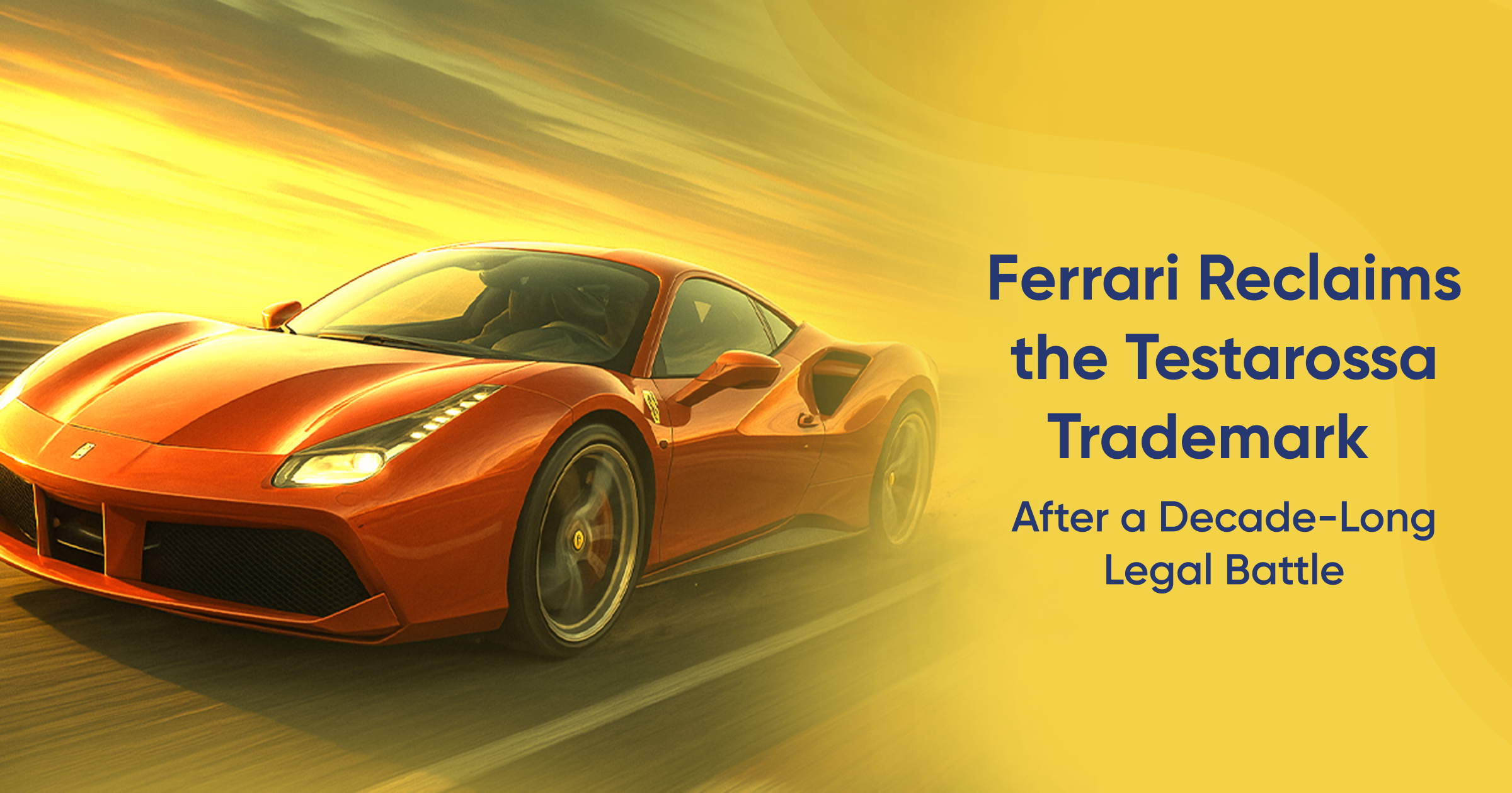 Ferrari Reclaims the Testarossa Trademark After a Decade-Long Legal Battle