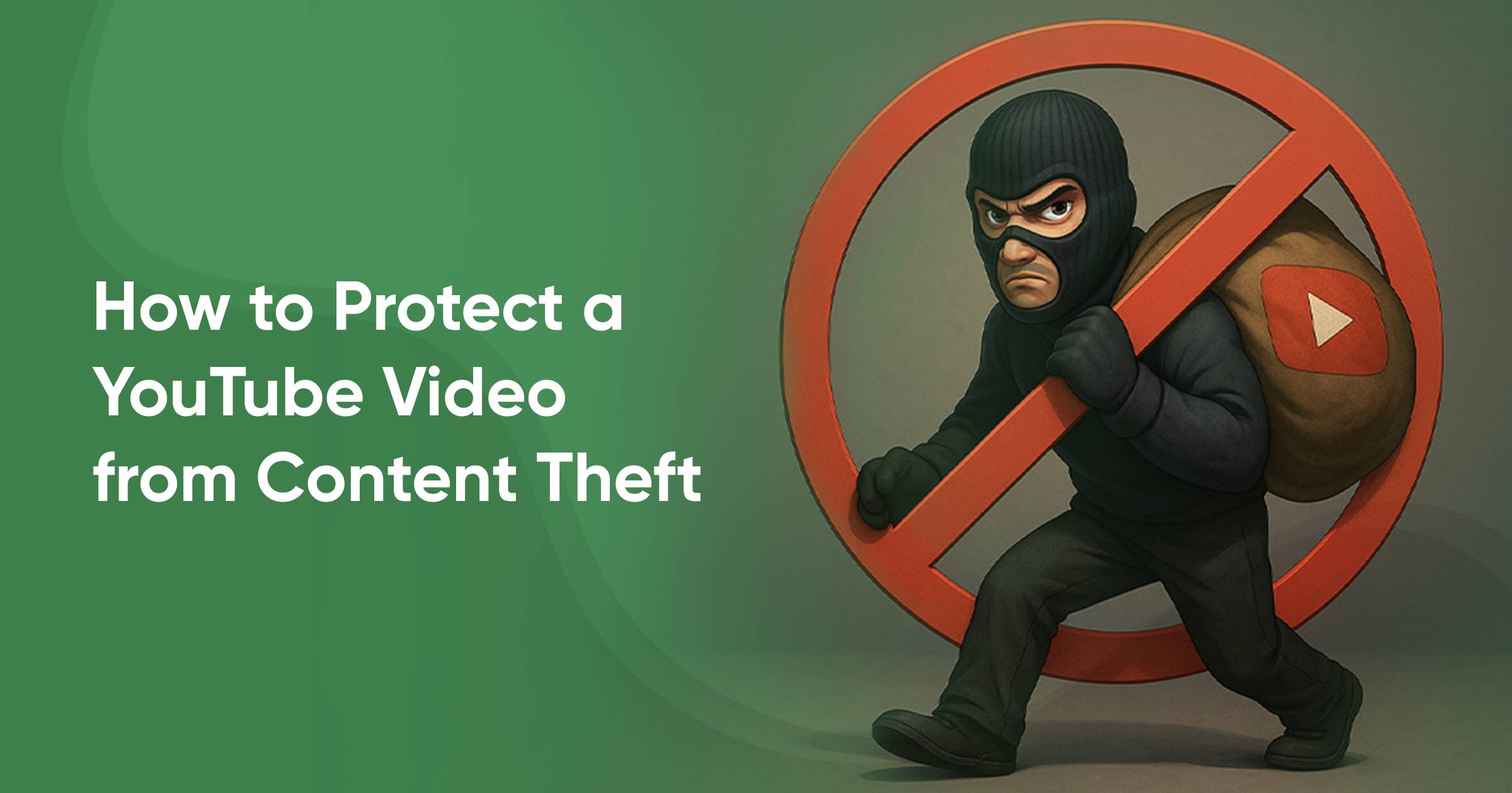 How to Protect a YouTube Video from Content Theft