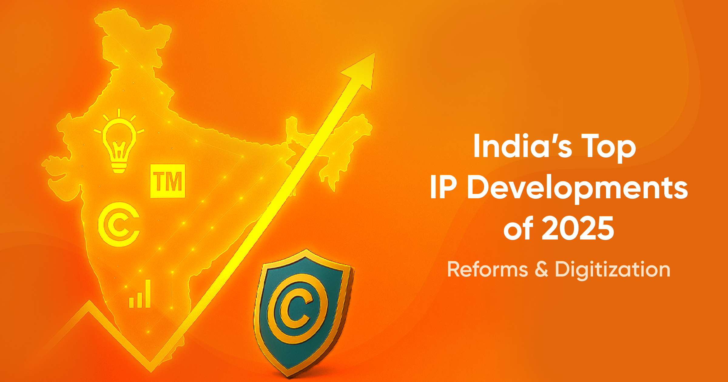 India’s Top IP Developments of 2025: Reforms & Digitization