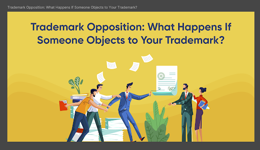 Trademark Opposition: What Happens If Someone Objects to Your Trademark?